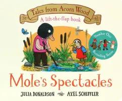 Julia Donaldson: Mole`s Spectacles