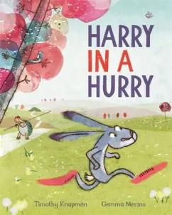 Timothy Knapman: Harry in a Hurry