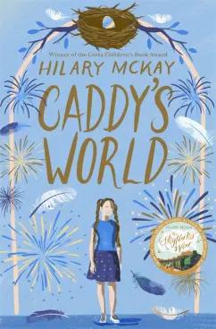 Hilary McKay: Caddy`s World