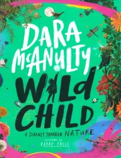 Dara McAnulty: Wild Child. A Journey Through Nature. A Journey Through Nature