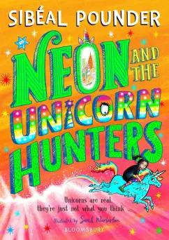 Sibeal Pounder: Neon and The Unicorn Hunters