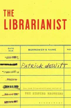 Patrick deWitt: The Librarianist