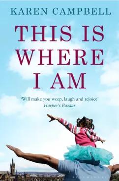 Karen Campbell: This Is Where I Am