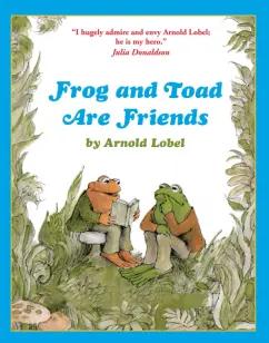 Arnold Lobel: Frog and Toad are Friends