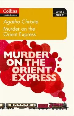 Agatha Christie: Murder on the Orient Express. Level 3. B1