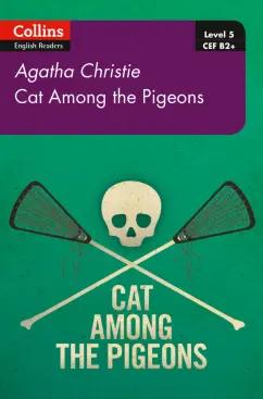 Agatha Christie: Cat Among Pigeons. Level 5. B2+