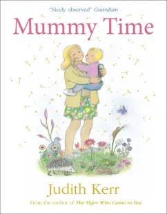 Judith Kerr: Mummy Time