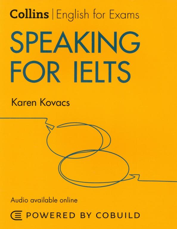 Karen Kovacs: Speaking for IELTS. IELTS 5-6+. B1+ with Answers and Audio online