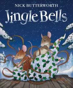 Nick Butterworth: Jingle Bells