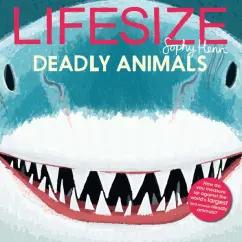 Sophy Henn: Lifesize Deadly Animals