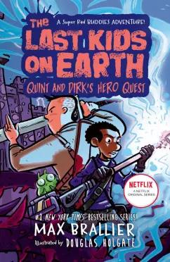 Max Brallier: The Last Kids on Earth. Quint and Dirk's Hero Quest