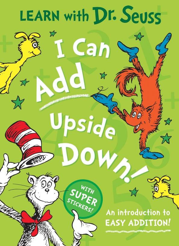 Seuss Dr: I Can Add Upside Down