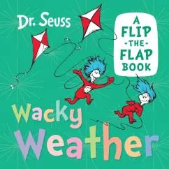 Seuss Dr: Wacky Weather. A flip-the-flap book