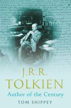 Tom Shippey: J. R. R. Tolkien. Author of the Century