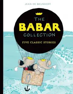 Brunhoff de: The Babar Collection. Five Classic Stories