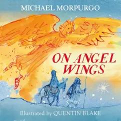 Michael Morpurgo: On Angel Wings