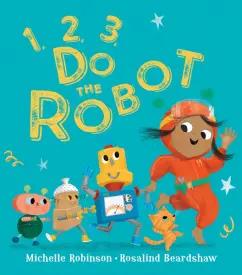 Michelle Robinson: 1, 2, 3, Do the Robot