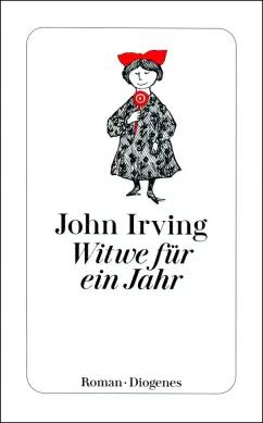 John Irving: Witwe für ein Jahr