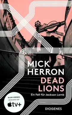 Mick Herron: Dead Lions. Ein Fall fur Jackson Lamb