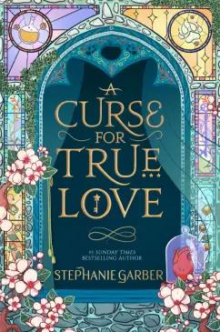 Stephanie Garber: A Curse for True Love