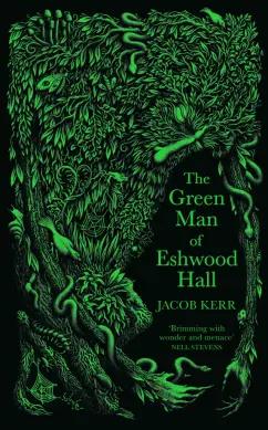 Jacob Kerr: The Green Man of Eshwood Hall. A Tale of Nothalbion