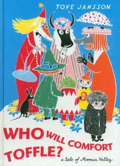 Tove Jansson: Who Will Comfort Toffle?