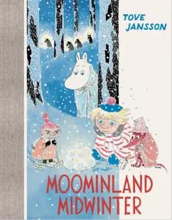 Tove Jansson: Moominland Midwinter