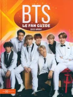 Wright, Murphy: BTS. Le Fan Guide