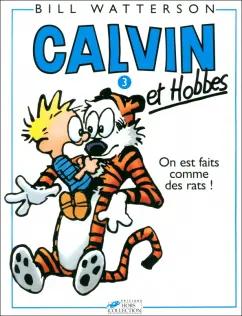 Bill Watterson: Calvin et Hobbes. Tome 3. On est fait comme des rats