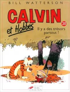 Bill Watterson: Calvin et Hobbes. Tome 20. Il y a des tresors partout!