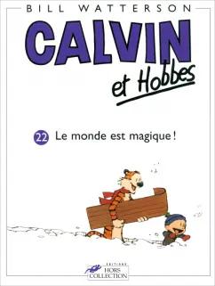 Bill Watterson: Calvin et Hobbes. Tome 22. Le monde est magique!