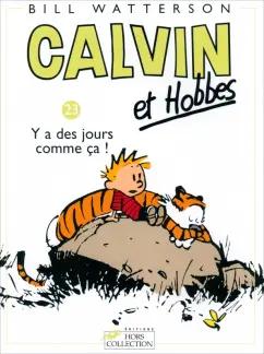 Bill Watterson: Calvin et Hobbes. Tome 23. Y a des jours comme ça !