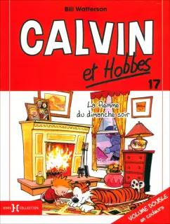 Bill Watterson: Calvin et Hobbes. Tome 17. La flemme du dimanche soir