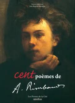 Rimbaud, Jean-Baptiste: Cent poèmes d'Arthur Rimbaud