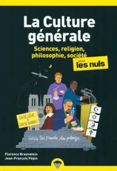 Braunstein, Pepin: La culture generale poche pour les nuls. Tome 2. Sciences, religion, philosophie, societe