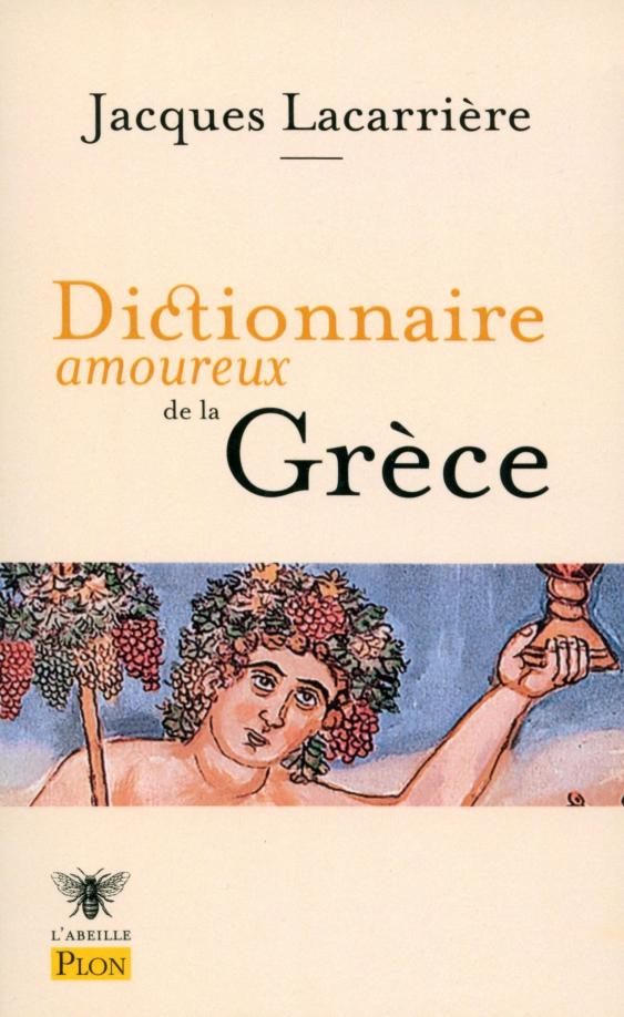 Jacques Lacarriere: Dictionnaire amoureux de la Grèce