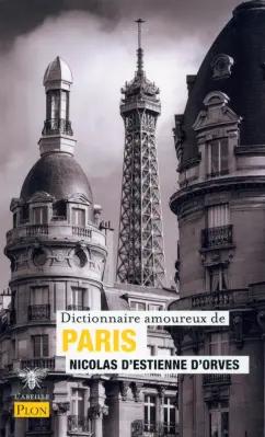 d`Orves d`Estienne: Dictionnaire amoureux de Paris