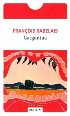 Francois Rabelais: Gargantua