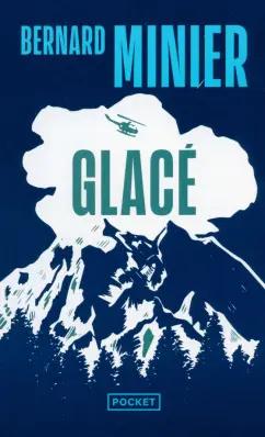 Bernard Minier: Glace