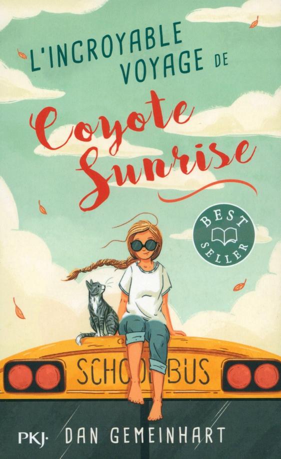 Dan Gemeinhart: L'incroyable voyage de Coyote Sunrise