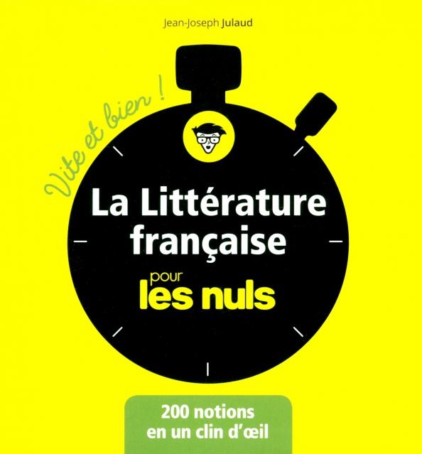 Jean-Joseph Julaud: La littérature française pour les Nuls. Vite et bien