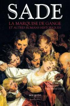 Sade De: La Marquise de Gange et autres romans historiques