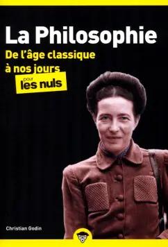 Christian Godin: La Philosophie pour les Nuls. De l'âge classique à nos jours. Tome 2