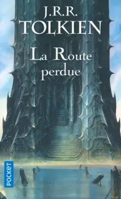 Tolkien, Толкин: La route perdue et autres textes. Langues et légendes avant Le Seigneur des Anneaux