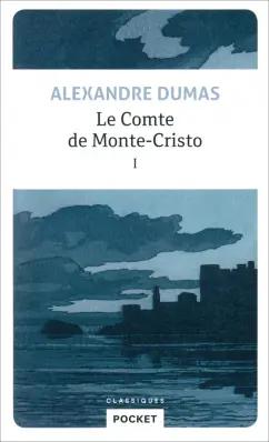 Alexandre Dumas: Le Comte de Monte-Cristo. Tome 1