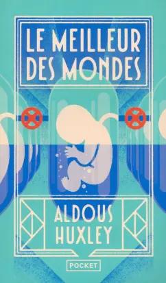 Aldous Huxley: Le meilleur des mondes