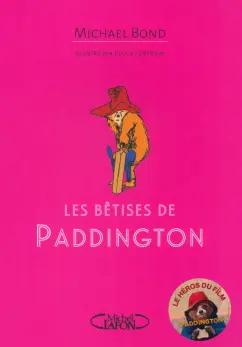 Michael Bond: Les bêtises de Paddington