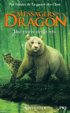 Erin Hunter: Les Messagers du Dragon. Tome 2. Une rivière de secrets