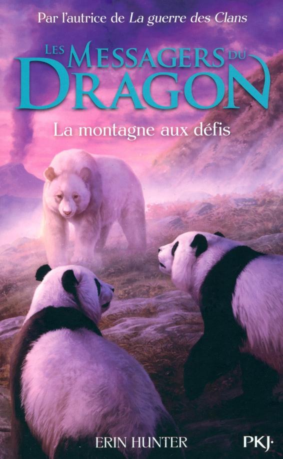 Erin Hunter: Les Messagers du Dragon. Tome 3. La montagne aux défis