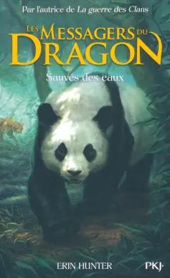 Erin Hunter: Les Messagers du Dragon. Tome 1. Sauvés des eaux